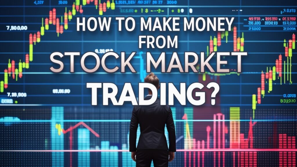 How to Make Money from Stock Market